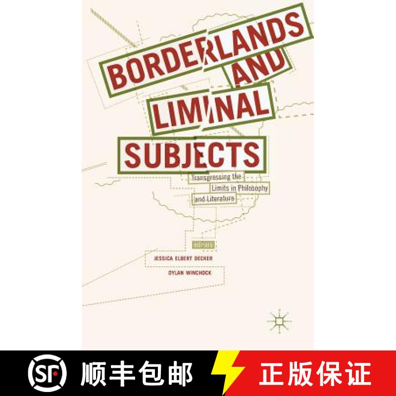 【3-4周达】Borderlands and Liminal Subjects : Transgressing the Limits in Philosophy and Literature [9783319678122]