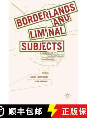 【3-4周达】Borderlands and Liminal Subjects : Transgressing the Limits in Philosophy and Literature [9783319678122]