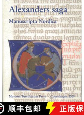 【3-4周达】Alexanders Saga: Volume II: AM 519a 4 Degrees in the Arnamagnaean Collection, Copenhagen -... [9788763526043]