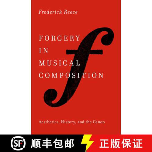 【3-4周达】精装 Forgery in Musical Composition: Aesthetics, History, and the Canon [9780197618301]