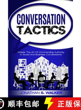 【3-4周达】Conversation Tactics - Conversation Skills: Master The Art Of Commanding Authority In Soci... [9789814950312]