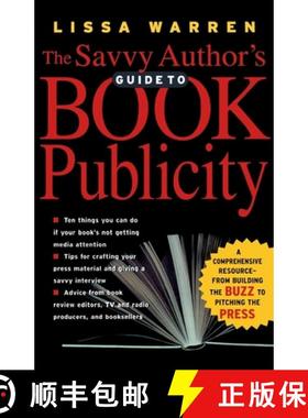 【3-4周达】The Savvy Author's Guide to Book Publicity: A Comprehensive Resource -- From Building the ... [9780786712755]