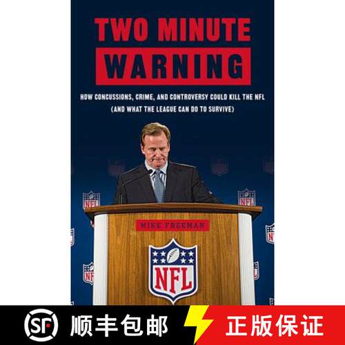 预订 精装 Two Minute Warning: How Concussions, Crime, and Controversy Could Kill the NFL (and What th... [9781629370835]