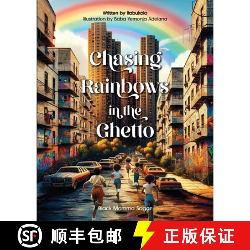 【3-4周达】Chasing Rainbows in the Ghetto: A Symphony of Childhood Colors - Where Laughter Knows No A... [9798822944015]