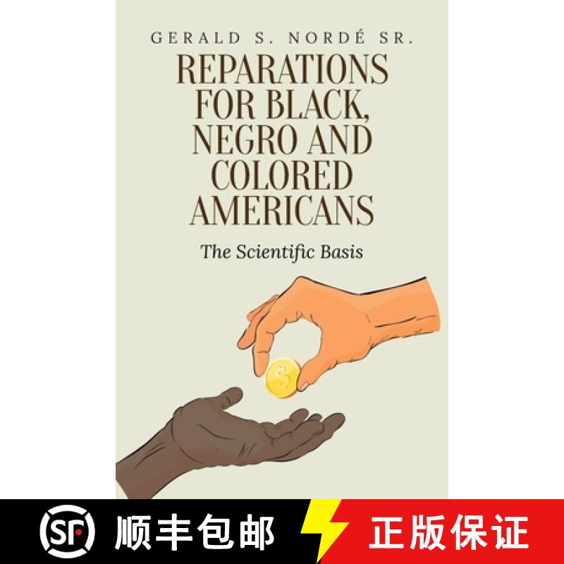 【3-4周达】Reparations for Black, Negro, and Colored Americans: The Scientific Basis [9781649610515]