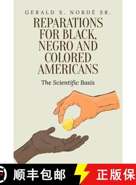 【3-4周达】Reparations for Black, Negro, and Colored Americans: The Scientific Basis [9781649610515]