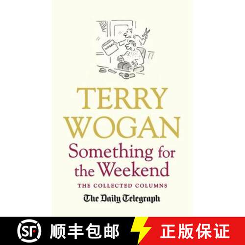 【3-4周达】Something for the Weekend: The Collected Columns of Sir Terry Wogan [9781409148807]