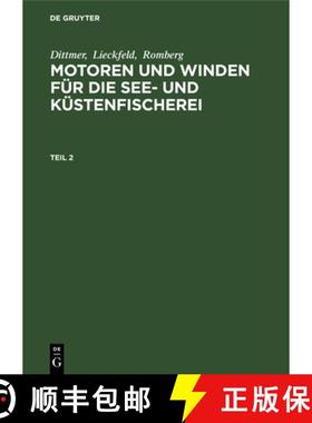 预订 Dittmer; Lieckfeld; Romberg: Motoren Und Winden Fur Die See- Und Kustenfischerei. Teil 2 [9783486740547]