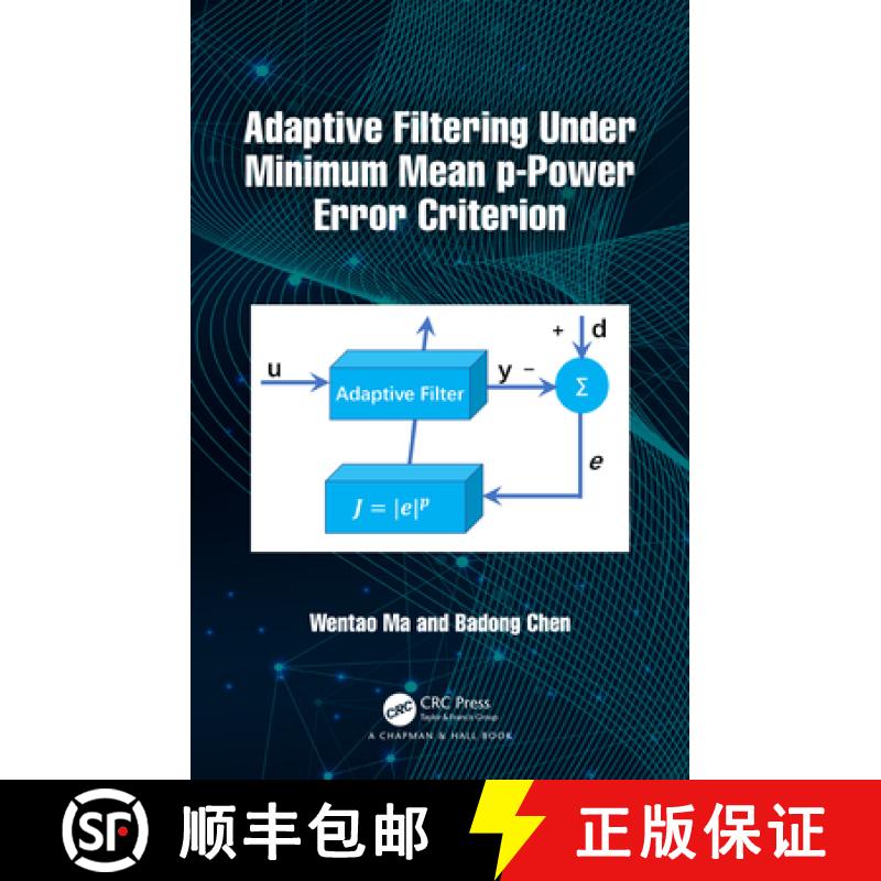 【3-4周达】Adaptive Filtering Under Minimum Mean p-Power Error Criterion [9781032001654]
