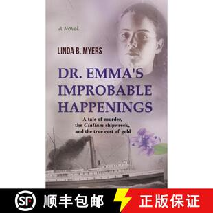 【3-4周达】Dr. Emma's Improbable Happenings: A tale of murder, the Clallam shipwreck, and the true co... [9781735247700]