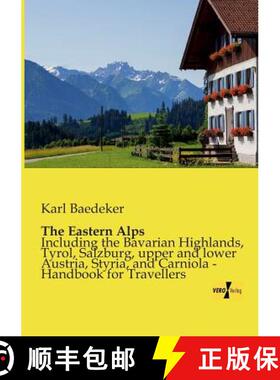 【3-4周达】The Eastern Alps: Including the Bavarian Highlands, Tyrol, Salzburg, upper and lower Austr... [9783957386601]