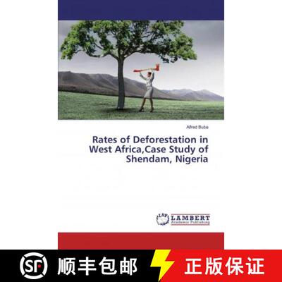 预订 Rates of Deforestation in West Africa,Case Study of Shendam, Nigeria [9786137437582]