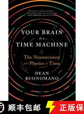 【3-4周达】你的大脑是一台时间机器 Your Brain Is a Time Machine: The Neuroscience and Physics of Time [9780393355604]