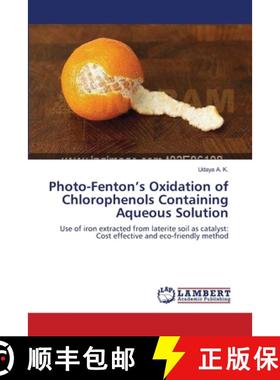 预订 Photo-Fenton's Oxidation of Chlorophenols Containing Aqueous Solution [9783659222757]