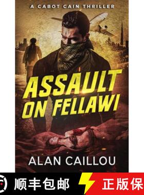 【3-4周达】Assault on Fellawi - A Cabot Cain Thriller (Book 4) [9781635296778]