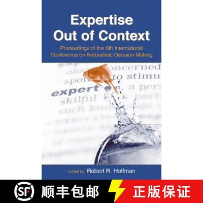 【4周达】Expertise Out of Context: Proceedings of the Sixth International Conference on Naturalistic ... [9780805855104]