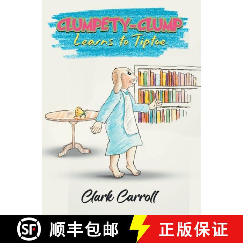 预订 Clumpety-Clump Learns to Tiptoe [9781961416321]