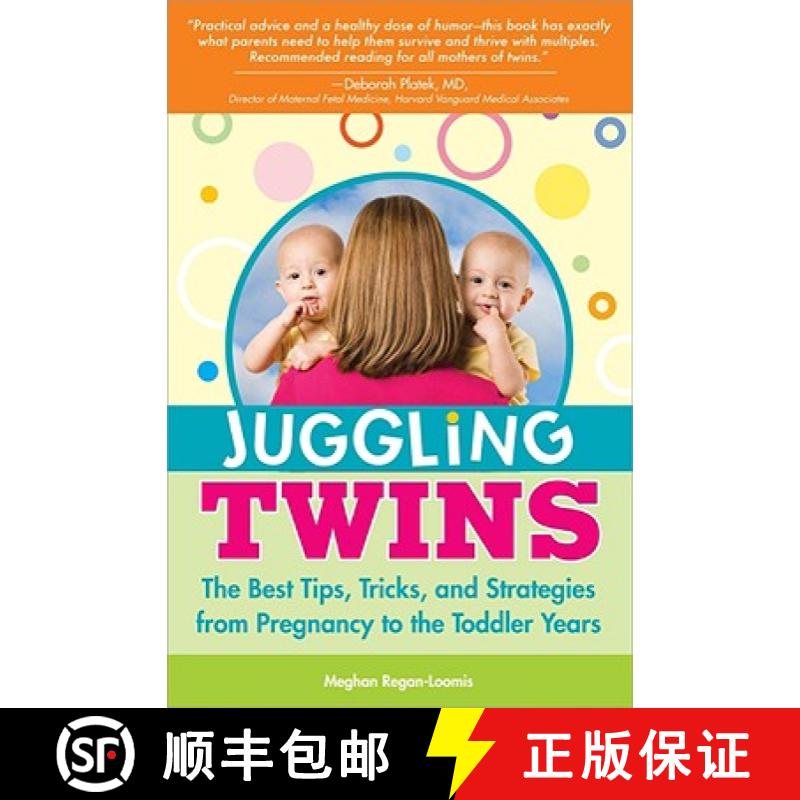 【3-4周达】Juggling Twins: The Best Tips, Tricks, and Strategies from Pregnancy to the Toddler Years [9781402214059]