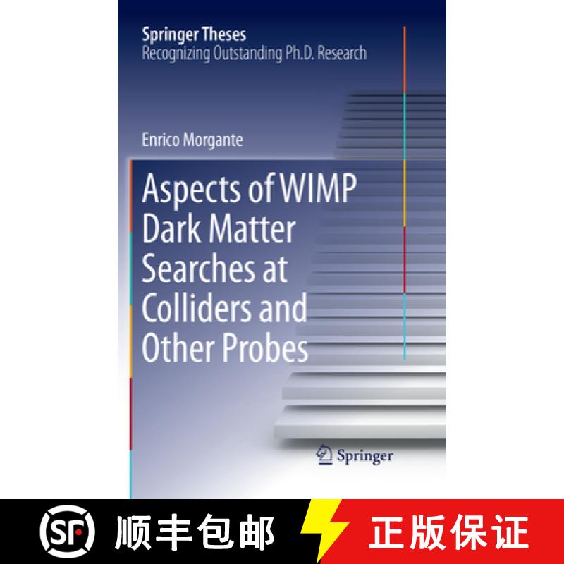 【3-4周达】Aspects of Wimp Dark Matter Searches at Colliders and Other Probes [9783319884561]