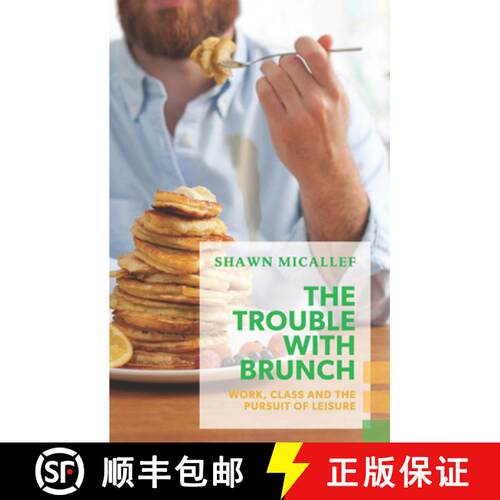 【3-4周达】The Trouble with Brunch : Work, Class and the Pursuit of Leisure [9781552452851]