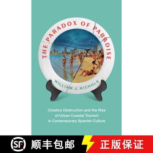预订 The Paradox of Paradise – Creative Destruction and the Rise of Urban Coastal Tourism in Contemp... [9780826506214]