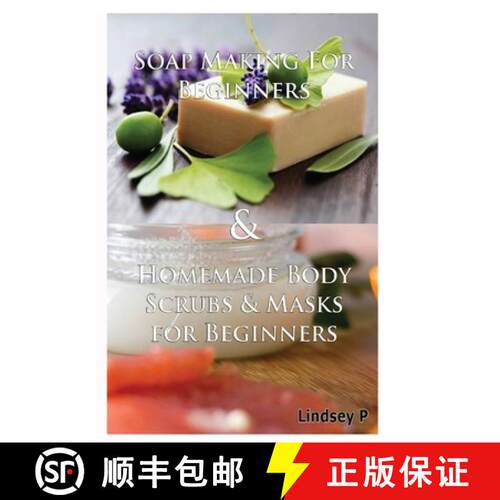 【3-4周达】精装 Soap Making For Beginners & Homemade Body Scrubs & Masks for   Beginners [9781329348417]