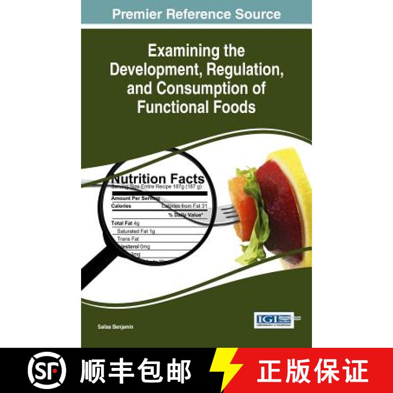 【3-4周达】Examining the Development, Regulation, and Consumption of Functional Foods [9781522506072]