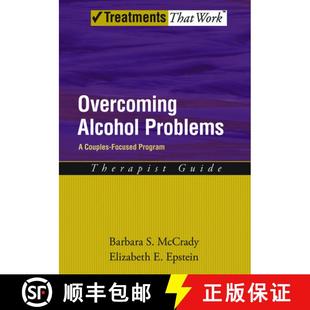 【3-4周达】Overcoming Alcohol Problems: A Couples-Focused Program: Therapist Guide [9780195322873]
