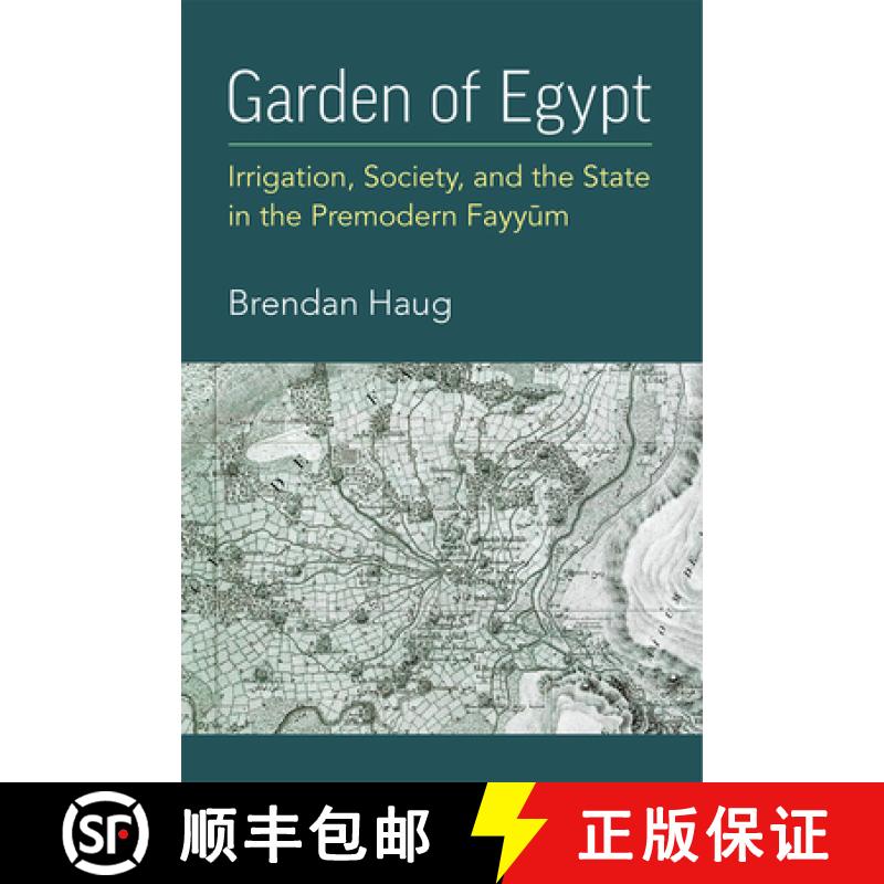 【3-4周达】Garden of Egypt: Irrigation, Society, and the State in the Premodern Fayyum [9780472133529]