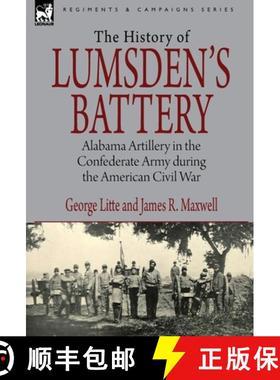 【3-4周达】History of Lumsden's Battery: Alabama Artillery in the Confederate Army during the America... [9781846779008]