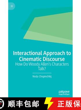 【3-4周达】Interactional Approach to Cinematic Discourse : How Do Woody Allen's Characters Talk? [9783031009440]