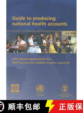 【3-4周达】Guide to Producing National Health Accounts: With Special Applications for Low-income and ... [9789241546072]