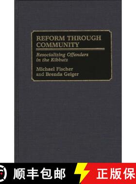 【3-4周达】Reform Through Community: Resocializing Offenders in the Kibbutz [9780313279317]
