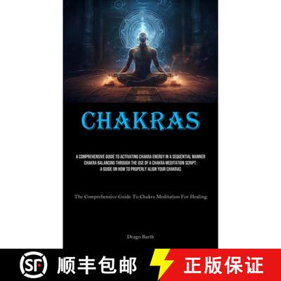 【3-4周达】Chakras: A Comprehensive Guide To Activating Chakra Energy In A Sequential Manner Chakra B... [9781835733790]