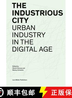 The Industrious City: Urban Industry in the Digital Age [9783037786147]