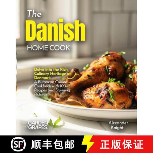 【3-4周达】The Danish Home Cook:  Delve into the Rich Culinary Heritage of Denmark - A European Cuisi... [9798349548482]