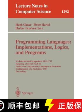 【3-4周达】Programming Languages, Implementations, Logics, and Programs: 9th International Symposium,... [9783540633983]
