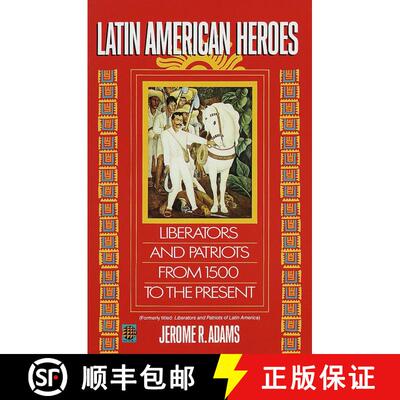 【3-4周达】Latin American Heroes: Liberators and Patriots from 1500 to the Present [9780345383846]