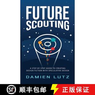 现货 Future Scouting: How to design future inventions to change today by combining speculative design... [9780994627575]
