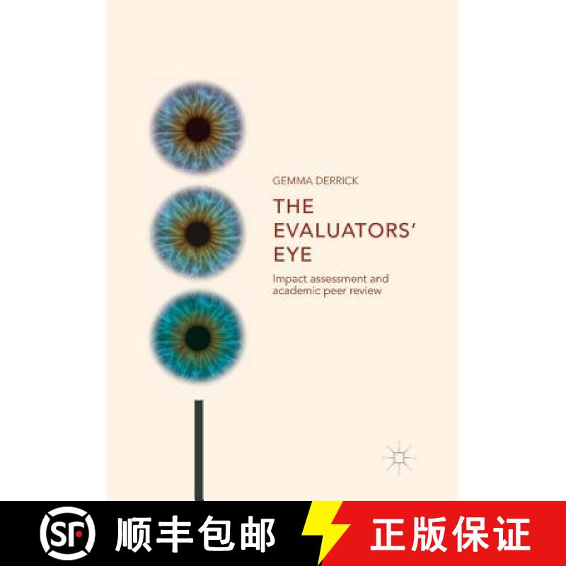 【3-4周达】The Evaluators' Eye : Impact Assessment and Academic Peer Review [9783319875996]