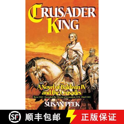 【3-4周达】Crusader King: A Novel of Baldwin IV and the Crusades [9780895557605]