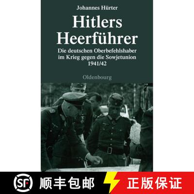 【3-4周达】精装 Hitlers Heerführer – Die deutschen Oberbefehlshaber im Krieg gegen die Sowjetunion ... [9783486583410]
