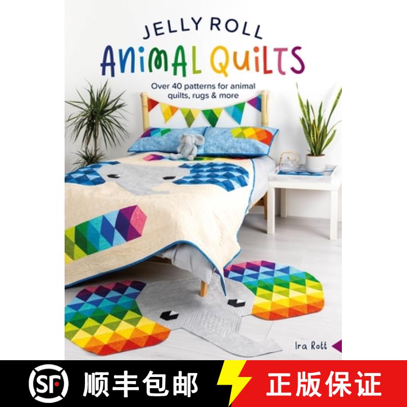 【3-4周达】Jelly Roll Animal Quilts: Over 40 Patterns for Animal Quilts, Rugs and More [9781446310588]