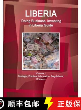 【3-4周达】Liberia: Doing Business, Investing in Liberia Guide Volume 1 Strategic, Practical Informat... [9781514527047]