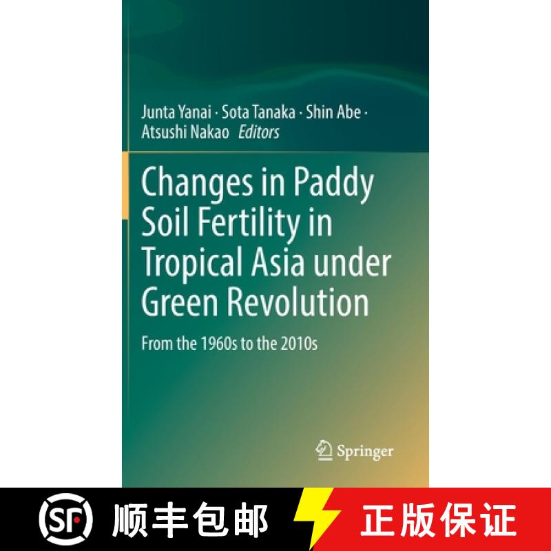 【3-4周达】Changes in Paddy Soil Fertility in Tropical Asia under Green Revolution : From the 1960s t... [9789811654244]