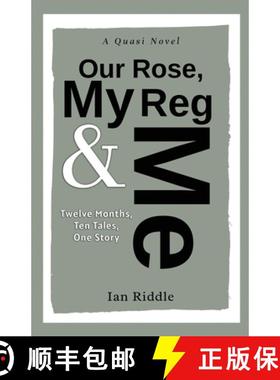 【3-4周达】Our Rose, My Reg & Me: Twelve Months, Ten Tales, One Story - A Quasi Novel [9781800946453]