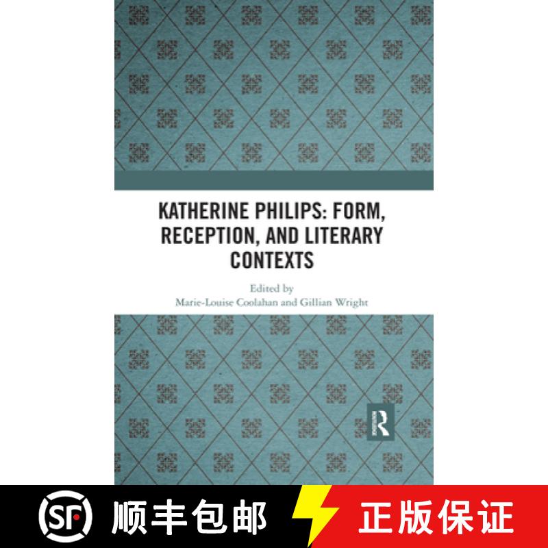 【3-4周达】Katherine Philips: Form, Reception, and Literary Contexts [9780367530778]
