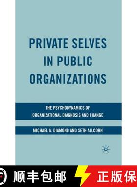 【3-4周达】Private Selves in Public Organizations : The Psychodynamics of Organizational Diagnosis an... [9781349377619]