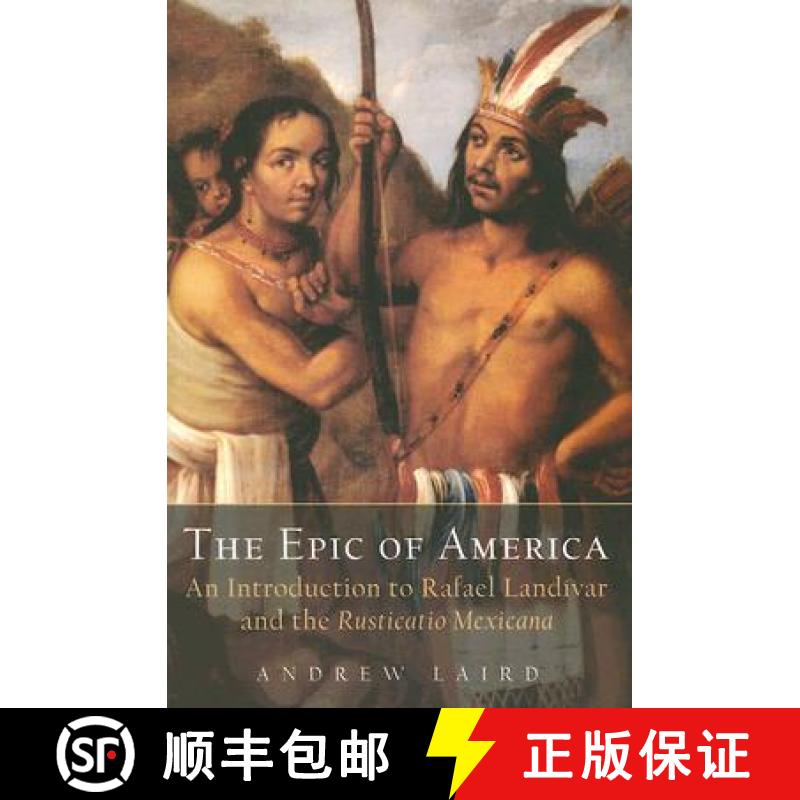 【3-4周达】Epic of America: An Introduction to Rafael Landivar and the Rusticatio Mexicana [9780715632819]