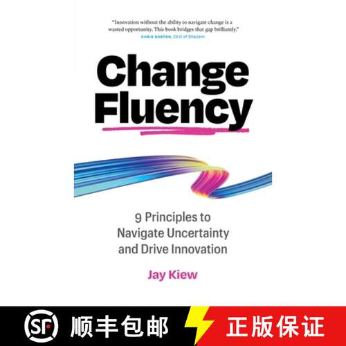 【3-4周达】Change Fluency: 9 Principles to Navigate Uncertainty and Drive Innovation [9781774586990]